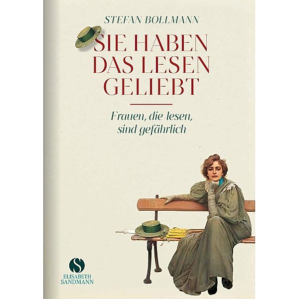 Sie haben das Lesen geliebt, Stefan Bollmann