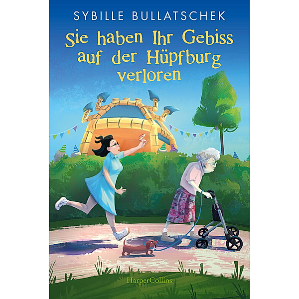 Sie haben Ihr Gebiss auf der Hüpfburg verloren / Haus Sonnenuntergang Bd.1, Sybille Bullatschek