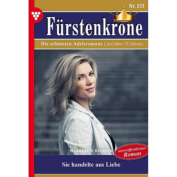 Sie handelte  aus Liebe / Fürstenkrone Bd.253, Margarete Klimsch
