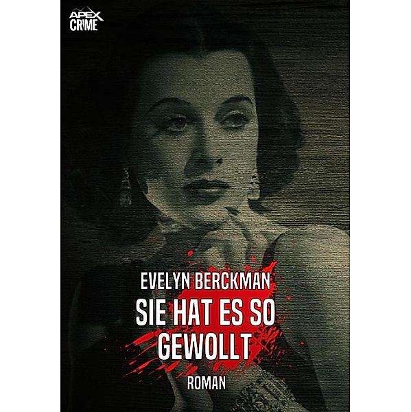 SIE HAT ES SO GEWOLLT, Evelyn Berckman
