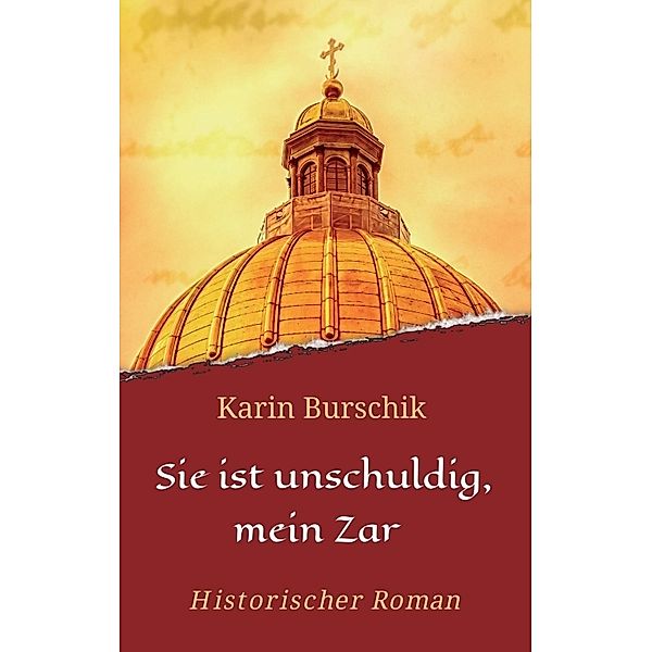 Sie ist unschuldig, mein Zar, Karin Burschik