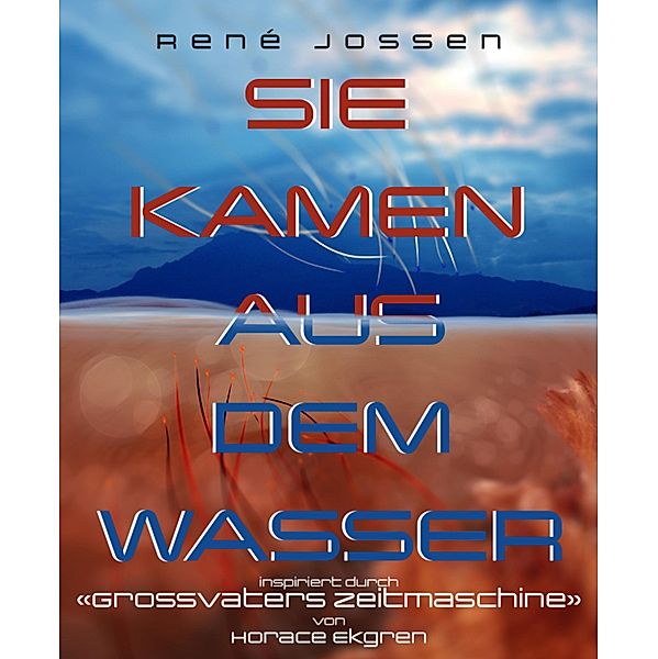 Sie kamen aus dem Wasser, René Jossen