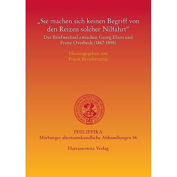 Sie machen sich keinen Begriff von den Reizen solcher Nilfahrt / Philippika Bd.56