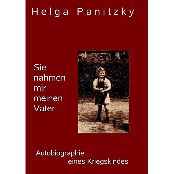 Sie nahmen mir meinen Vater, Helga Panitzky