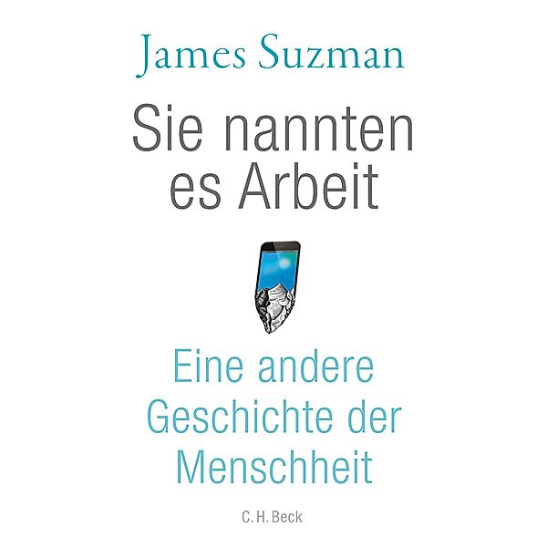 Sie nannten es Arbeit, James Suzman