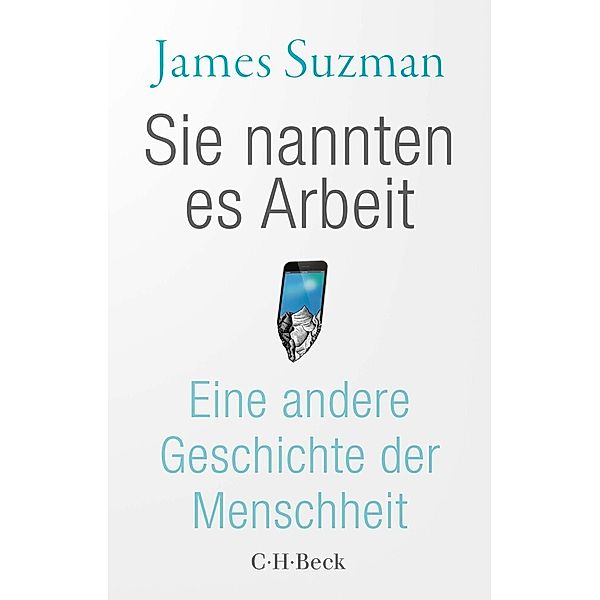 Sie nannten es Arbeit, James Suzman