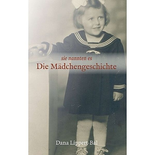 sie nannten es Die Mädchengeschichte, Dana Lippert-Bal