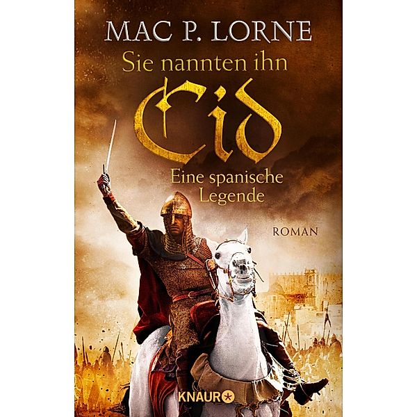 Sie nannten ihn Cid. Eine spanische Legende, Mac P. Lorne