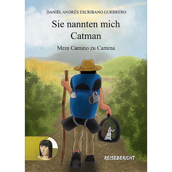 Sie nannten mich Catman - mein Camino zu Camina, Daniél Escribano