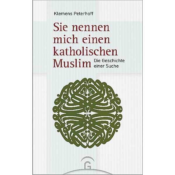 Sie nennen mich einen katholischen Muslim, Klemens Peterhoff