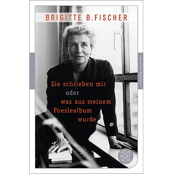 Sie schrieben mir oder was aus meinem Poesiealbum wurde, Brigitte Bermann Fischer