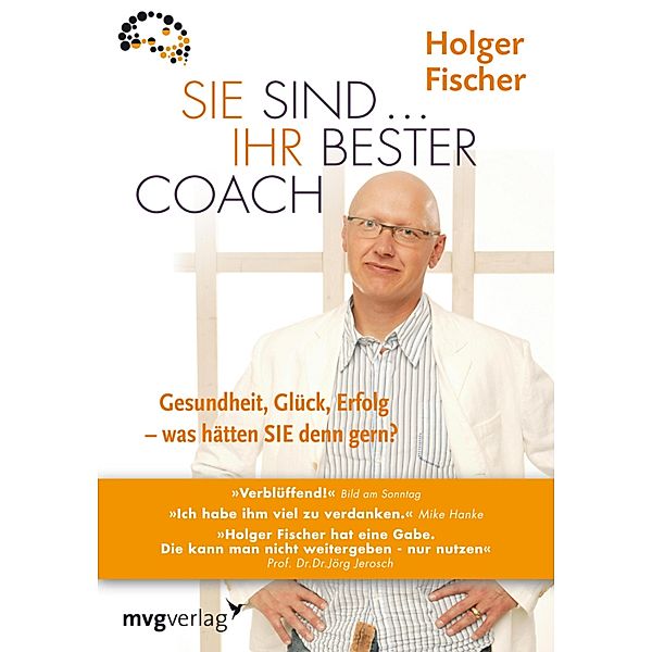 Sie sind...Ihr bester Coach, Holger Fischer