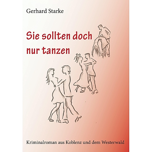 Sie sollten doch nur tanzen, Gerhard Starke