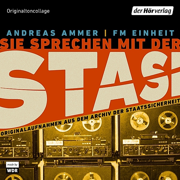 Sie sprechen mit der Stasi, Andreas Ammer, FM Einheit