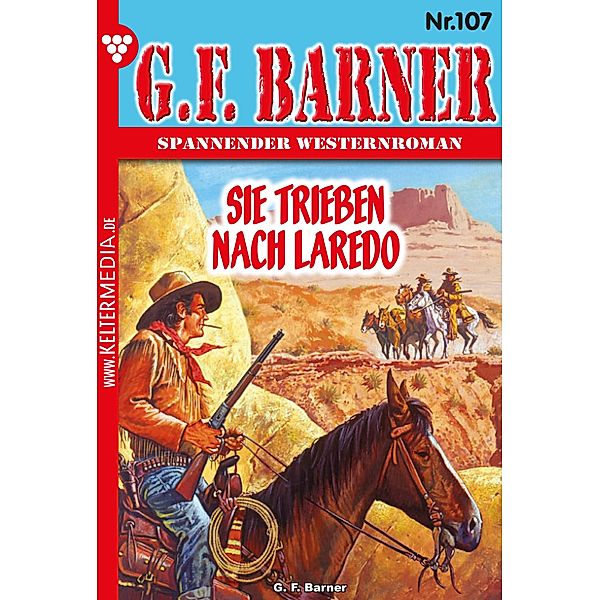 Sie trieben nach Laredo / G.F. Barner Bd.107, G. F. Barner