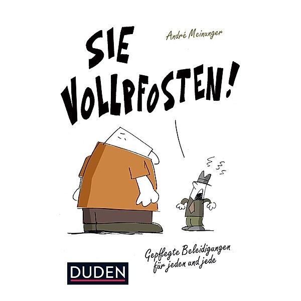 Sie Vollpfosten!, André Meinunger