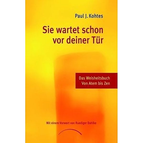 Sie wartet schon vor deiner Tür, Paul J. Kohtes