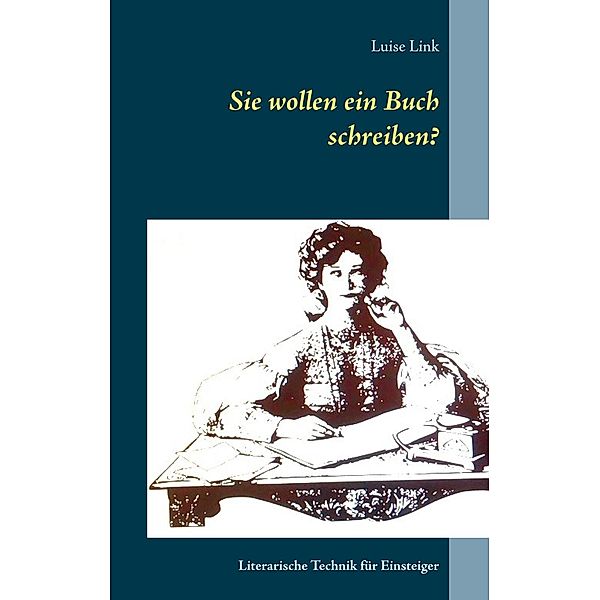 Sie wollen ein Buch schreiben?, Luise Link