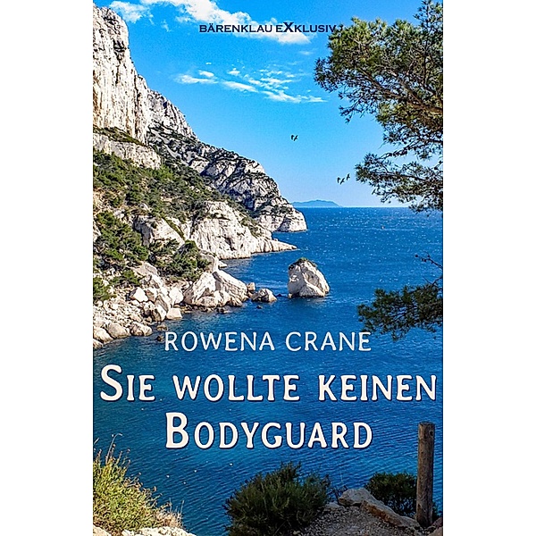 Sie wollte keinen Bodyguard, Rowena Crane