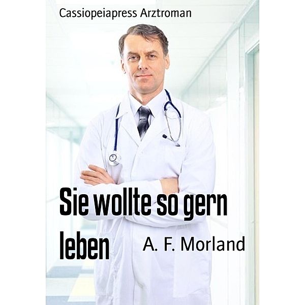 Sie wollte so gern leben, A. F. Morland