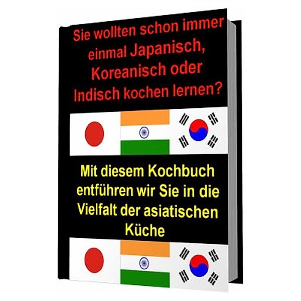 Sie wollten schon immer einmal Japanisch, Koreanisch oder Indisch kochen lernen?, R. Temaro