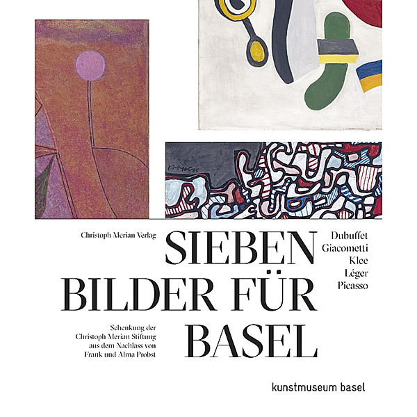 Sieben Bilder für Basel - Dubuffet, Giacometti, Klee, Legér, Picasso