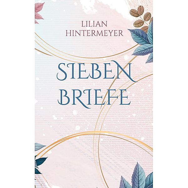 Sieben Briefe, Lilian Hintermeyer