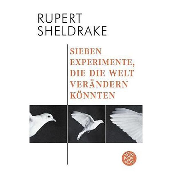 Sieben Experimente, die die Welt verändern könnten, Rupert Sheldrake