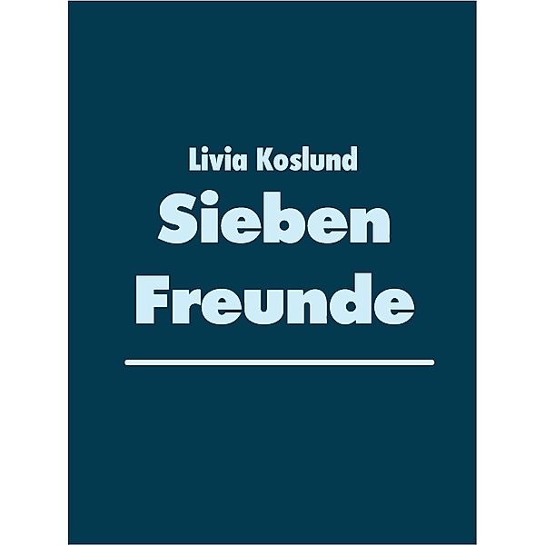 Sieben Freunde, Livia Koslund