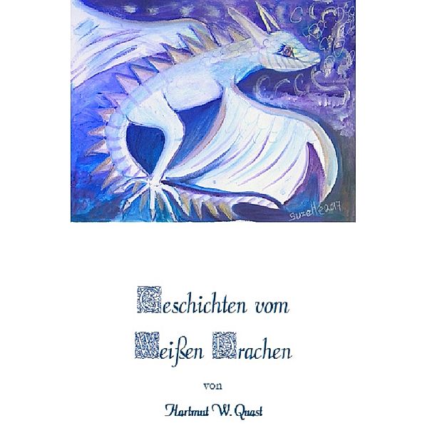 Sieben Geschichten vom Weissen Drachen, Hartmut W. Quast