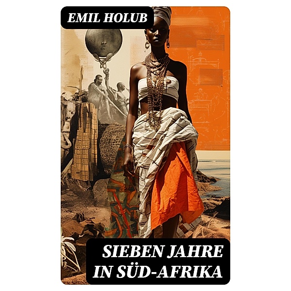 Sieben Jahre in Süd-Afrika, Emil Holub