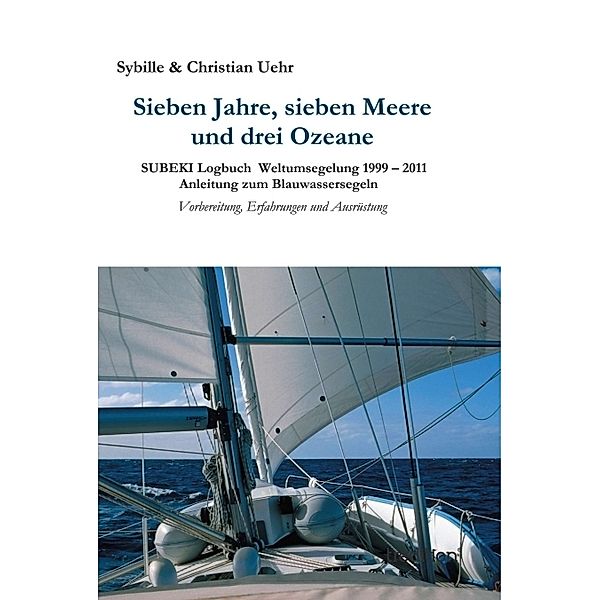 Sieben Jahre, sieben Meere und drei Ozeane, Sybille und Christian Uehr