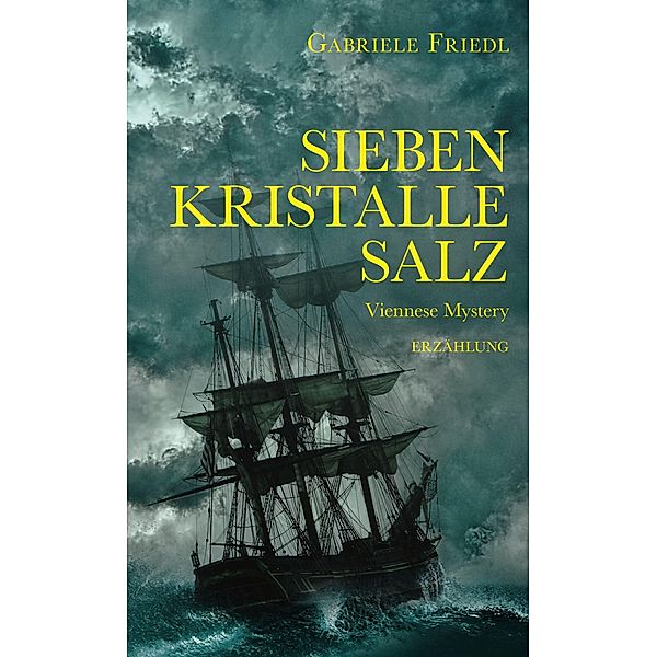 Sieben Kristalle Salz, Gabriele Friedl