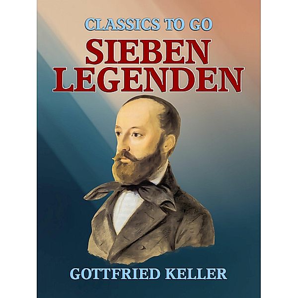 Sieben Legenden, Gottfried Keller