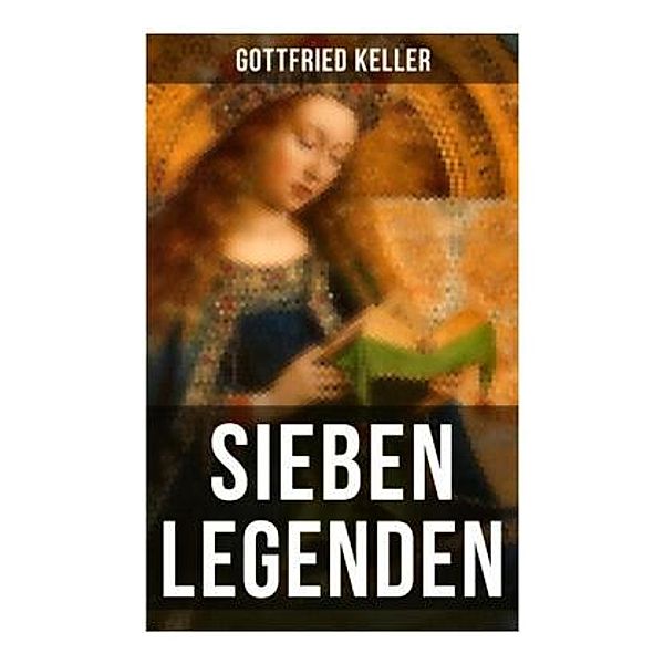 Sieben Legenden, Gottfried Keller