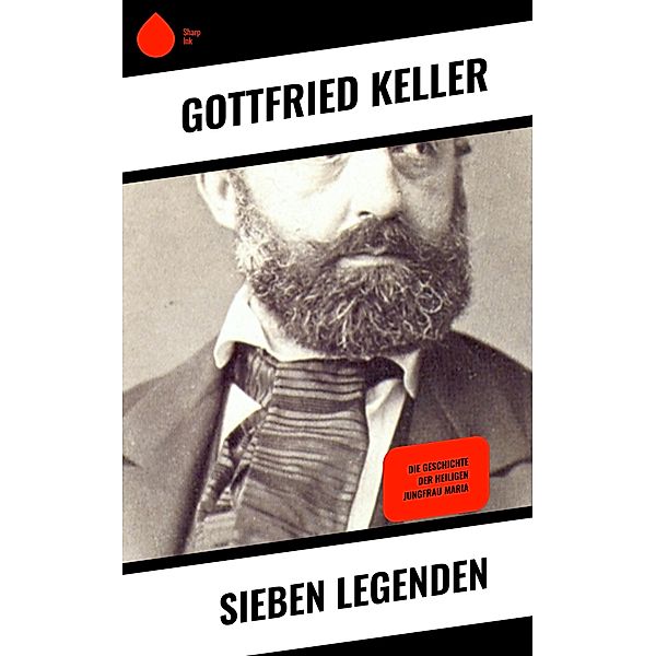 Sieben Legenden, Gottfried Keller