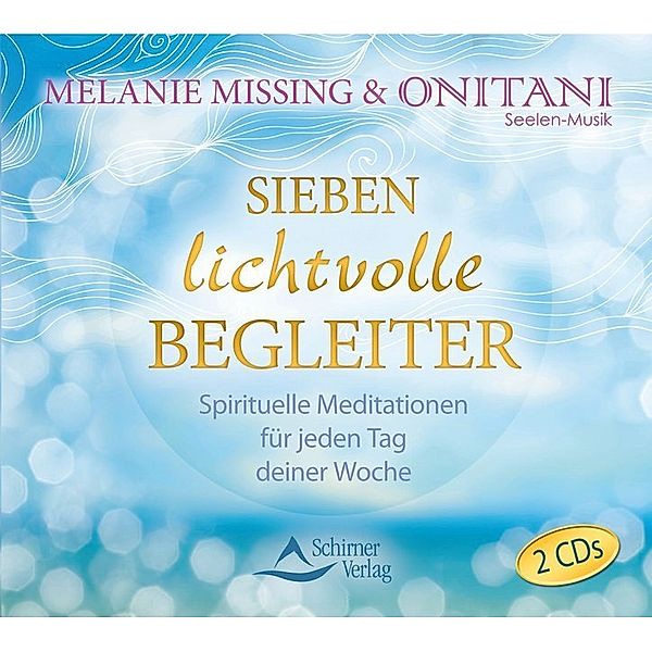 Sieben lichtvolle Begleiter,2 Audio-CD, Melanie Missing, ONITANI