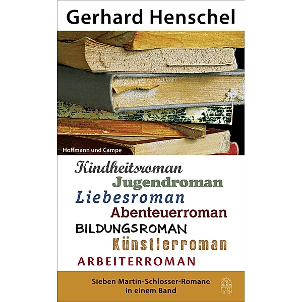 Sieben Martin Schlosser Romane in einem Band, Gerhard Henschel