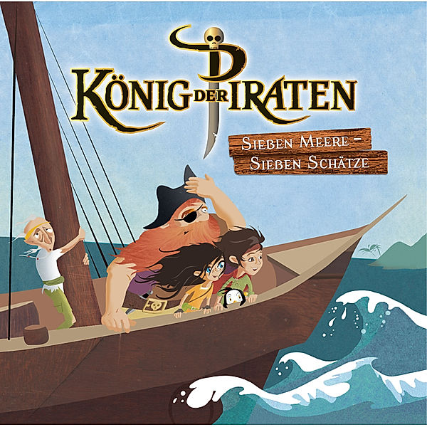 Sieben Meere - Sieben Schätze (Das Hörspiel mit Santiano, 2 CDs), König Der Piraten