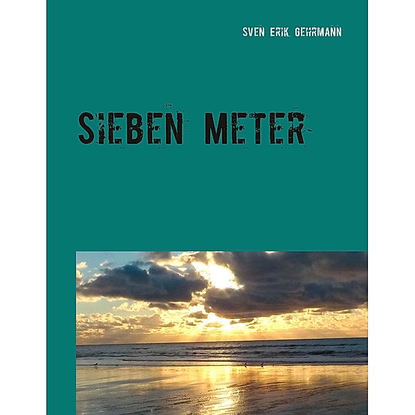 Sieben Meter, Sven Erik Gehrmann