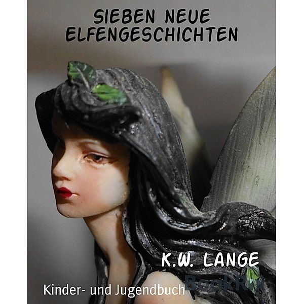 Sieben neue Elfengeschichten, K.W. Lange