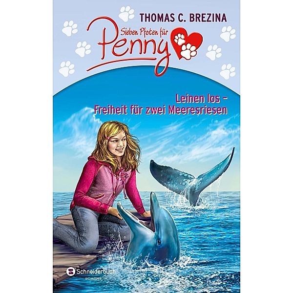 Sieben Pfoten für Penny - Leinen los, Freiheit für zwei Meeresriesen, Thomas Brezina