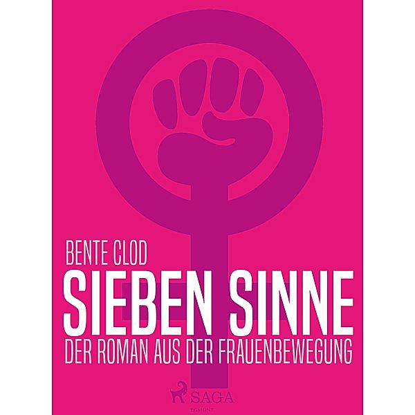 Sieben Sinne. Der Roman aus der Frauenbewegung, Bente Clod