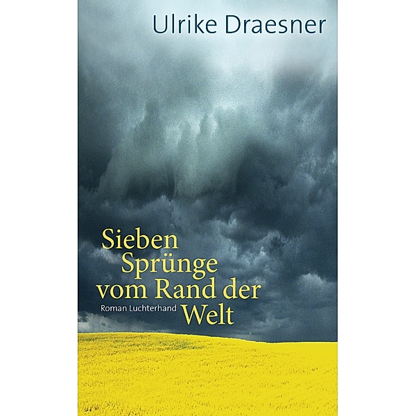 Sieben Sprünge vom Rand der Welt, Ulrike Draesner