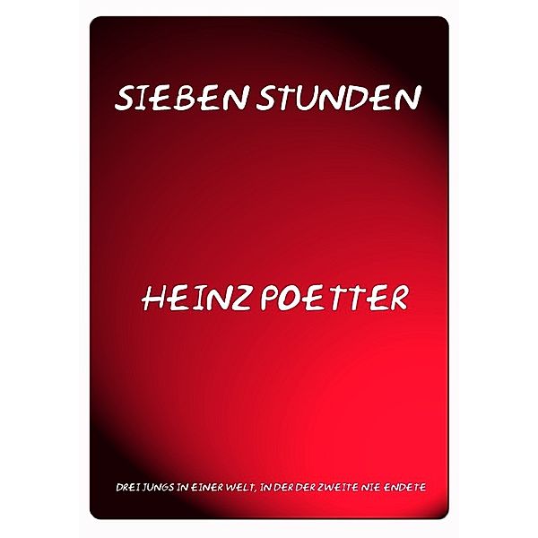 Sieben Stunden, Heinz Poetter