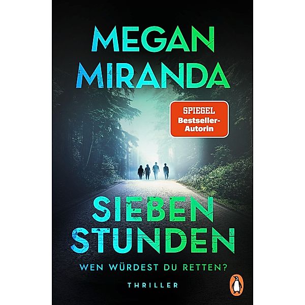 SIEBEN STUNDEN. Wen würdest du retten?, Megan Miranda