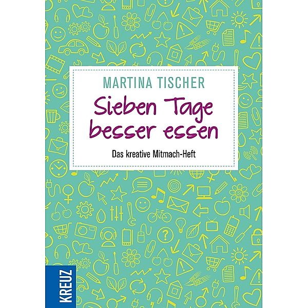 Sieben Tage besser essen, Martina Tischer