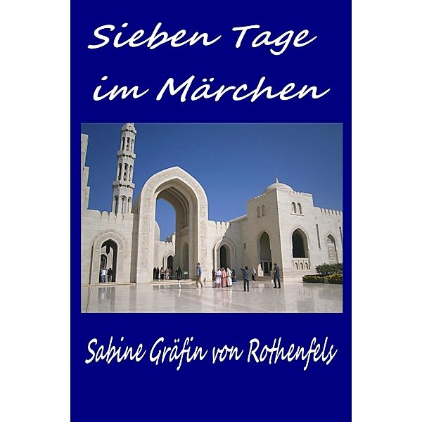 Sieben Tage im Märchen, Sabine Gräfin von Rothenfels