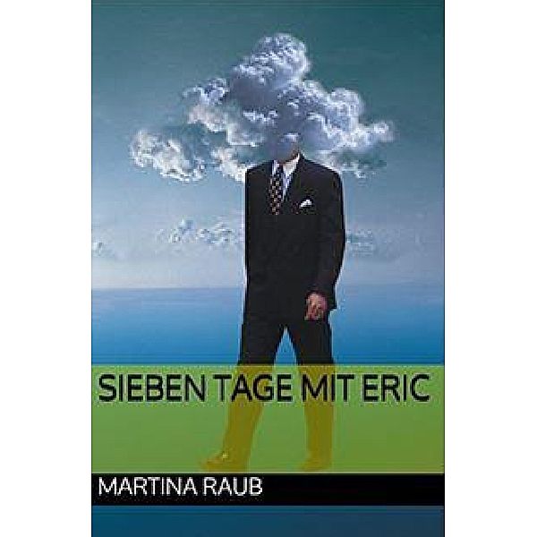 Sieben Tage mit Eric, Martina Raub