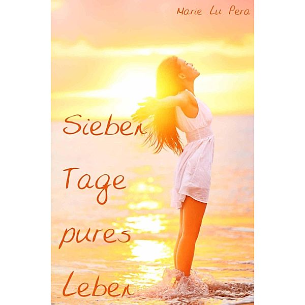 Sieben Tage pures Leben, Marie Lu Pera